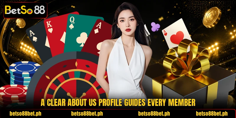 A clear about us profile guides every member