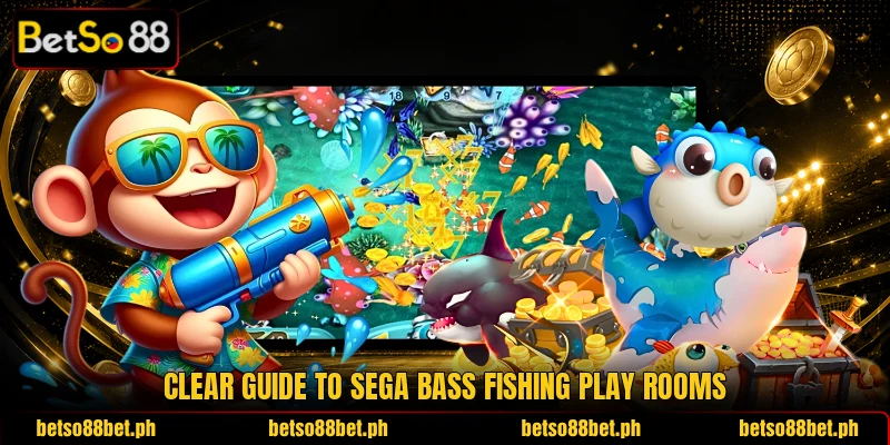 Clear guide to SEGA Bass Fishing play rooms