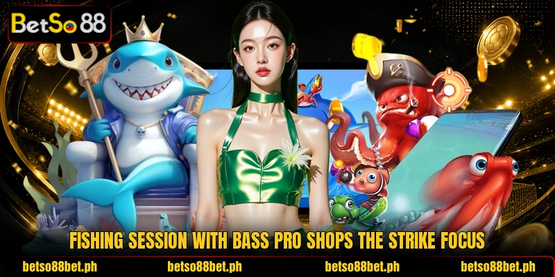 Fishing session with Bass Pro Shops The Strike focus Fishing session with Bass Pro Shops The Strike focus