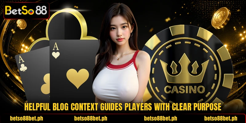 Helpful blog context guides players with clear purpose