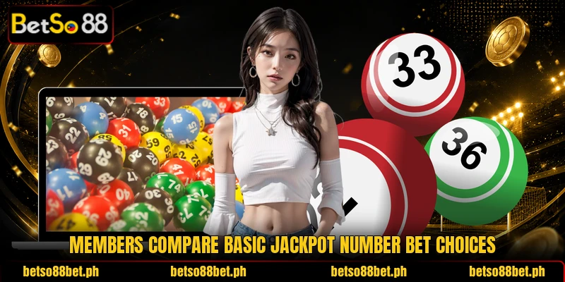 Members compare basic Jackpot Number Bet choices