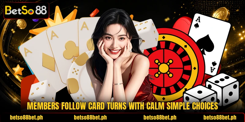 Members follow card turns with calm simple choices