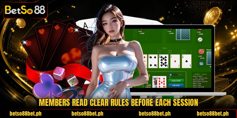 Members read clear rules before each session