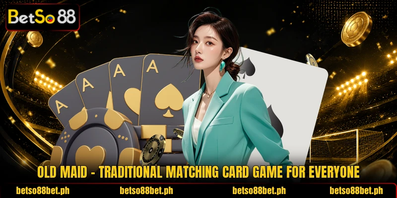 Old Maid – Traditional Matching Card Game For Everyone