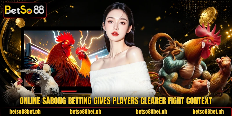 Online sabong betting gives players clearer fight context