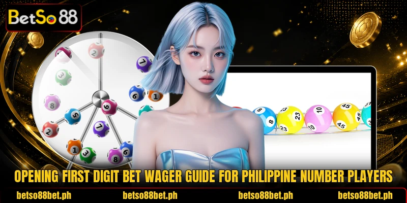 Opening First Digit Bet wager guide for Philippine number players