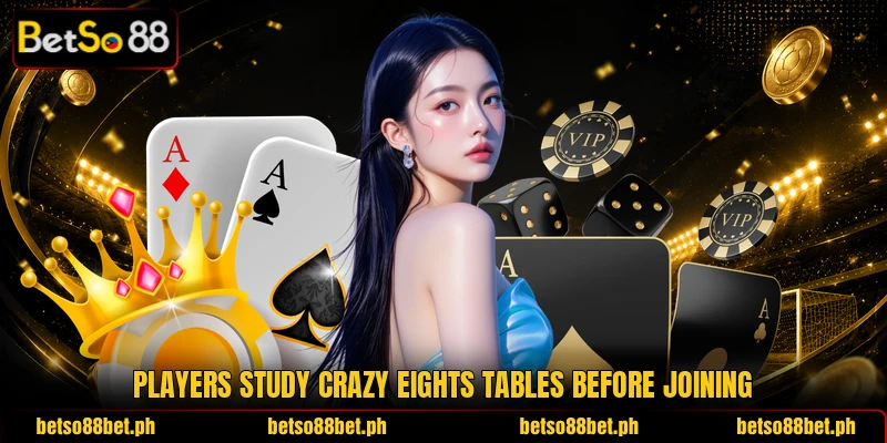 Players study Crazy Eights tables before joining