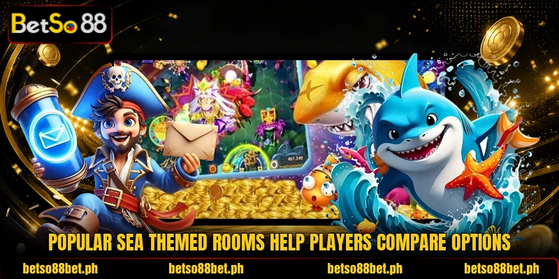 Popular sea themed rooms help players compare options Popular sea themed rooms help players compare options