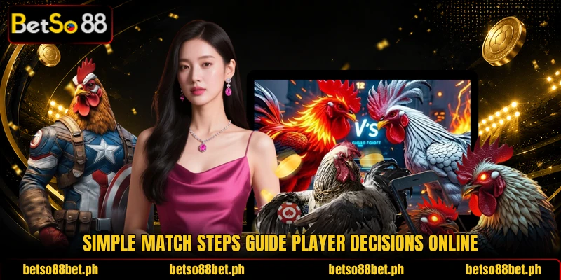 Simple match steps guide player decisions online